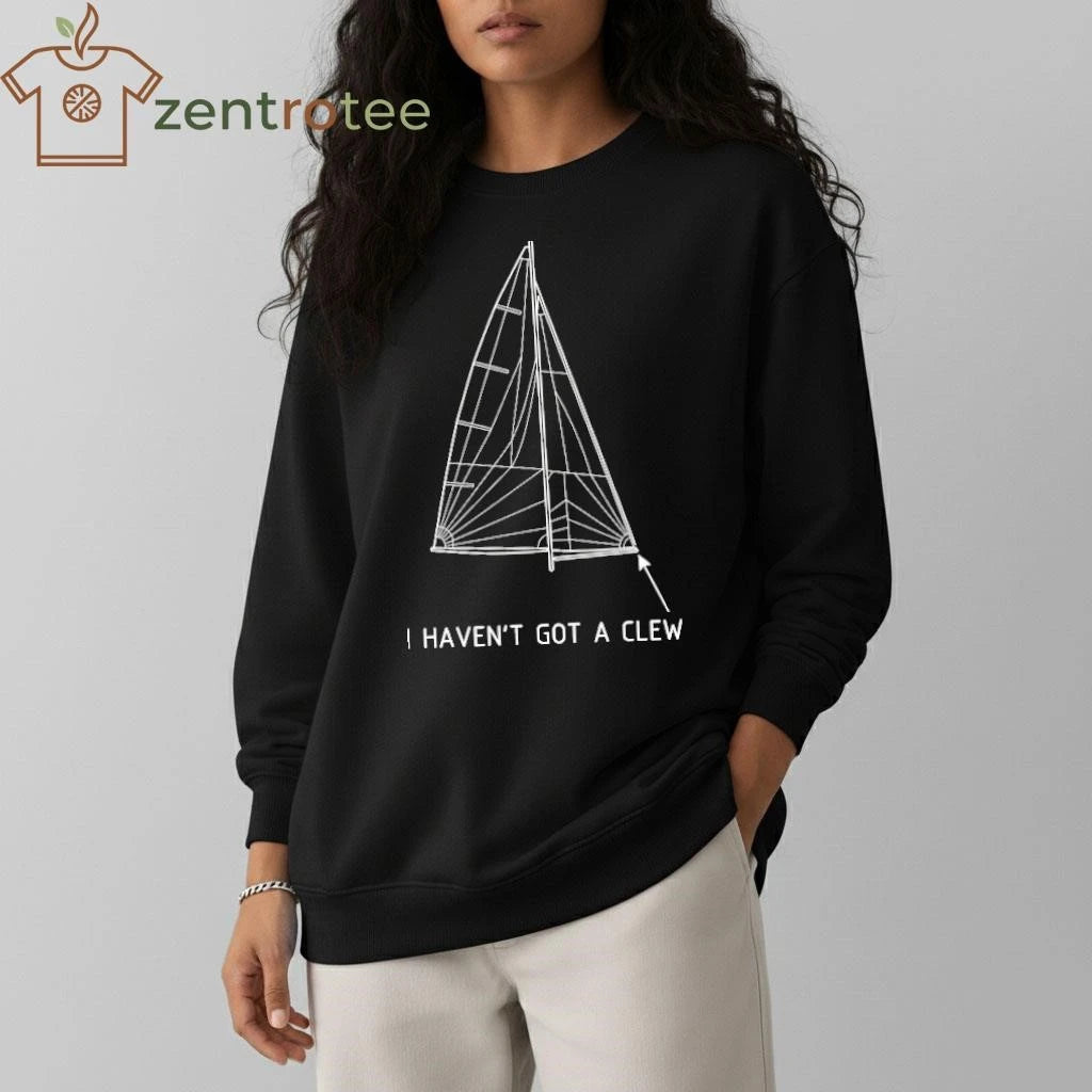 I haven’t got a clew sailing tee