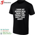 I hope my homies heal from the things they dont talk about typography shirt