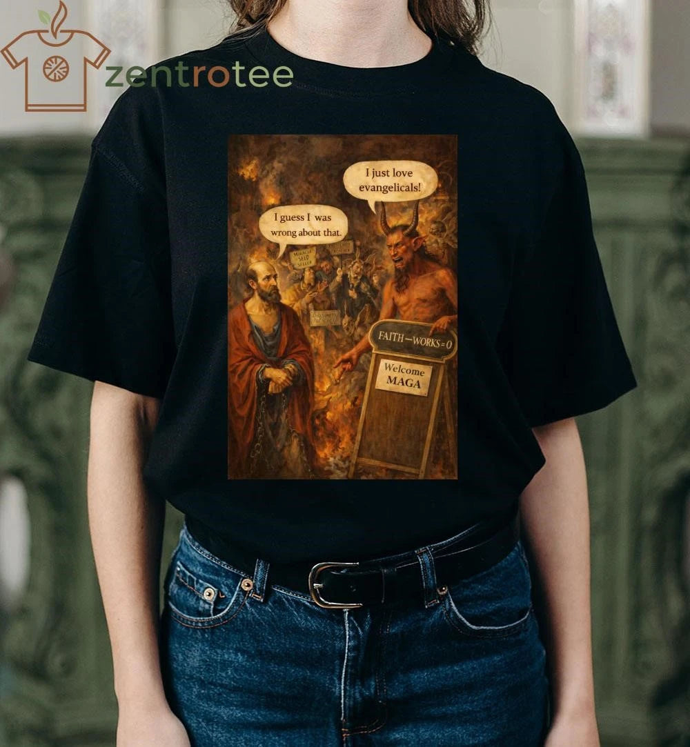 I just love evangelicals! I guess I was wrong about that. MIRACLE SEED SELLER FAITH-WORKS-0 Welcome MAGA shirt