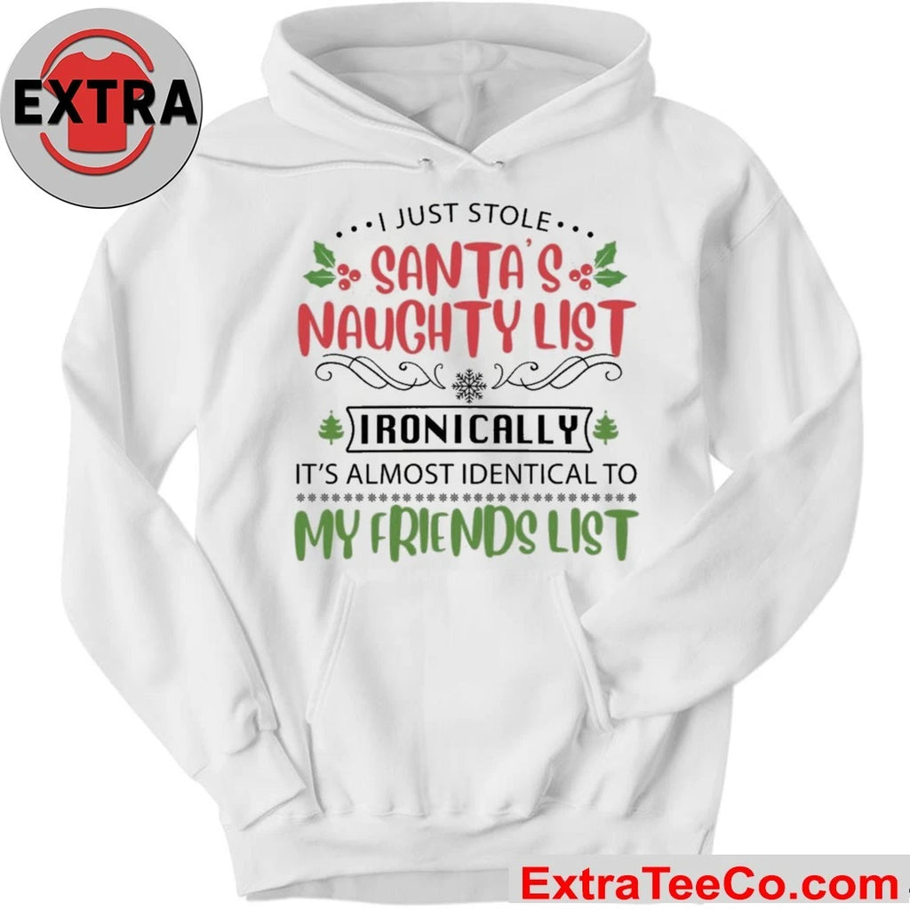 I just stole santa’s naughty list ironically it’s almost identical to my friends list T-Shirt