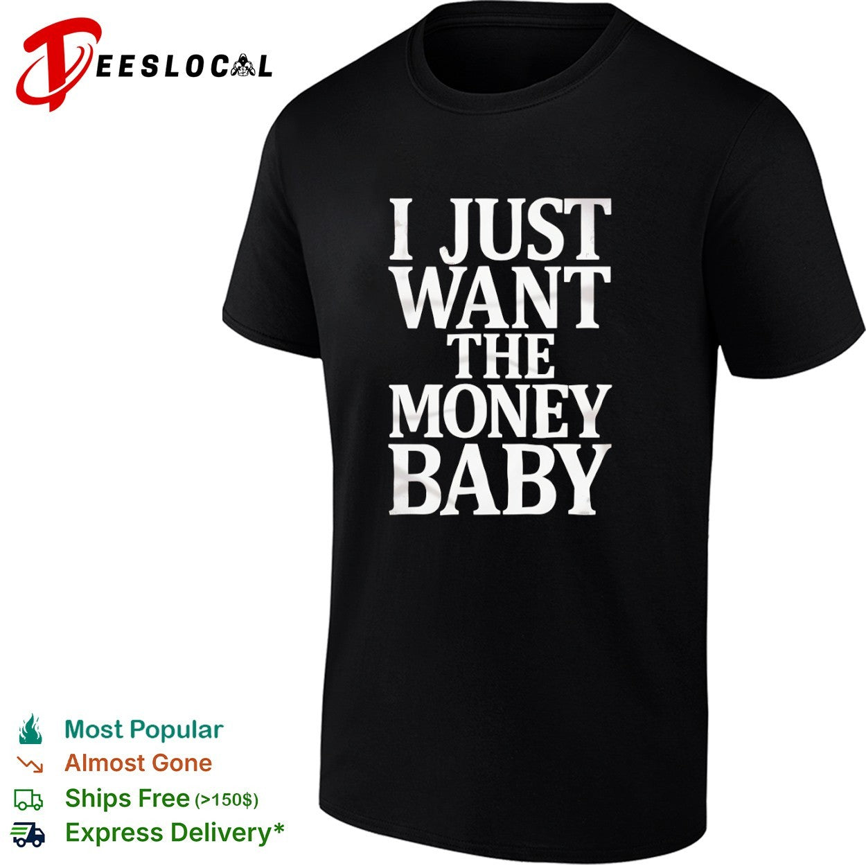 I just want the money baby shirt
