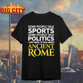 I just want to talk about ancient Rome shirt