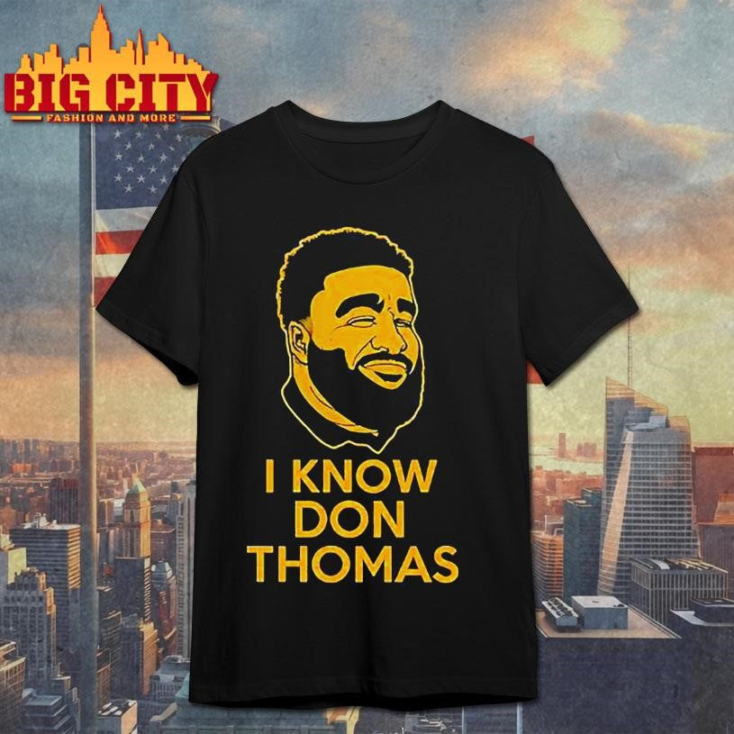 I know Don Thomas Shirt