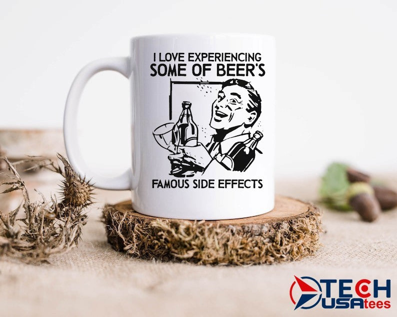 I love experiencing some of Beer’s Famous Side Effects shirt