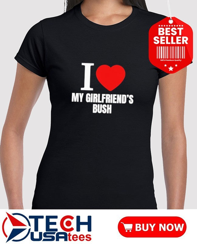 I love my girlfriend’s bush shirt