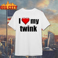 I love my twink shirt
