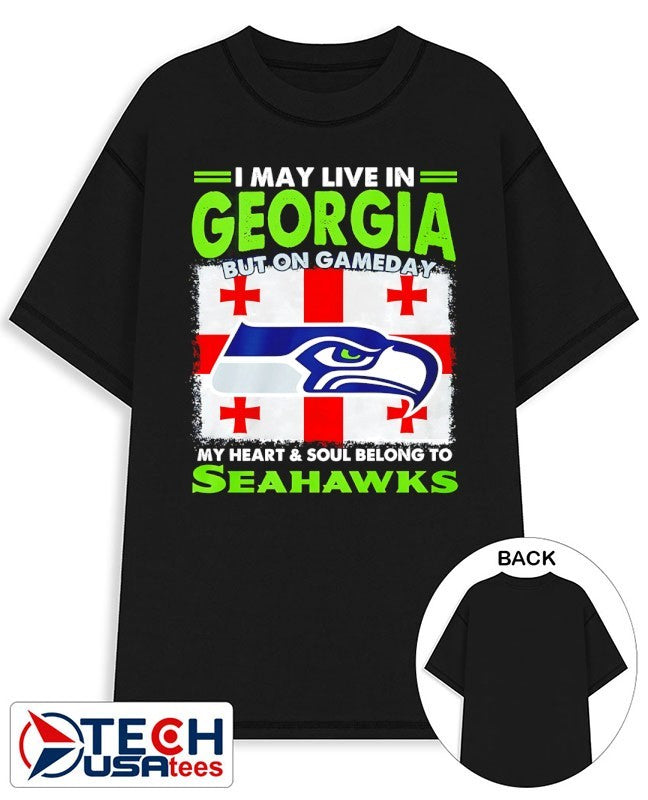 I may live in Georgia but on gameday my heart and soul belong to the Seahawks shirt