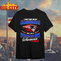 I may not be in Massachusetts but I’m a Patriots fan wherever I am Shirt