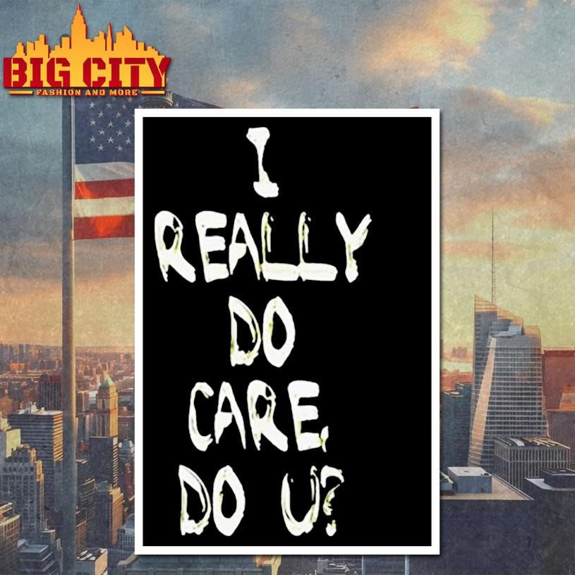 I really do care shirt