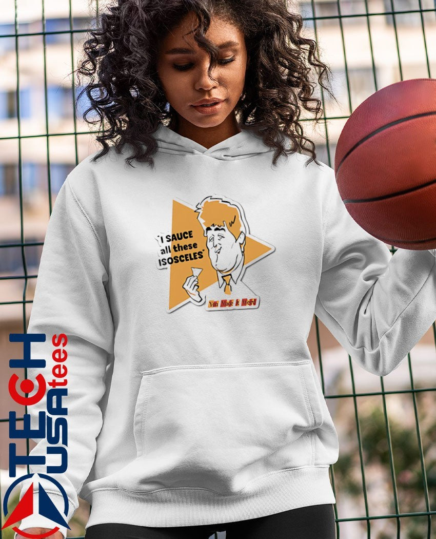 I sauce will these isosceles shirt