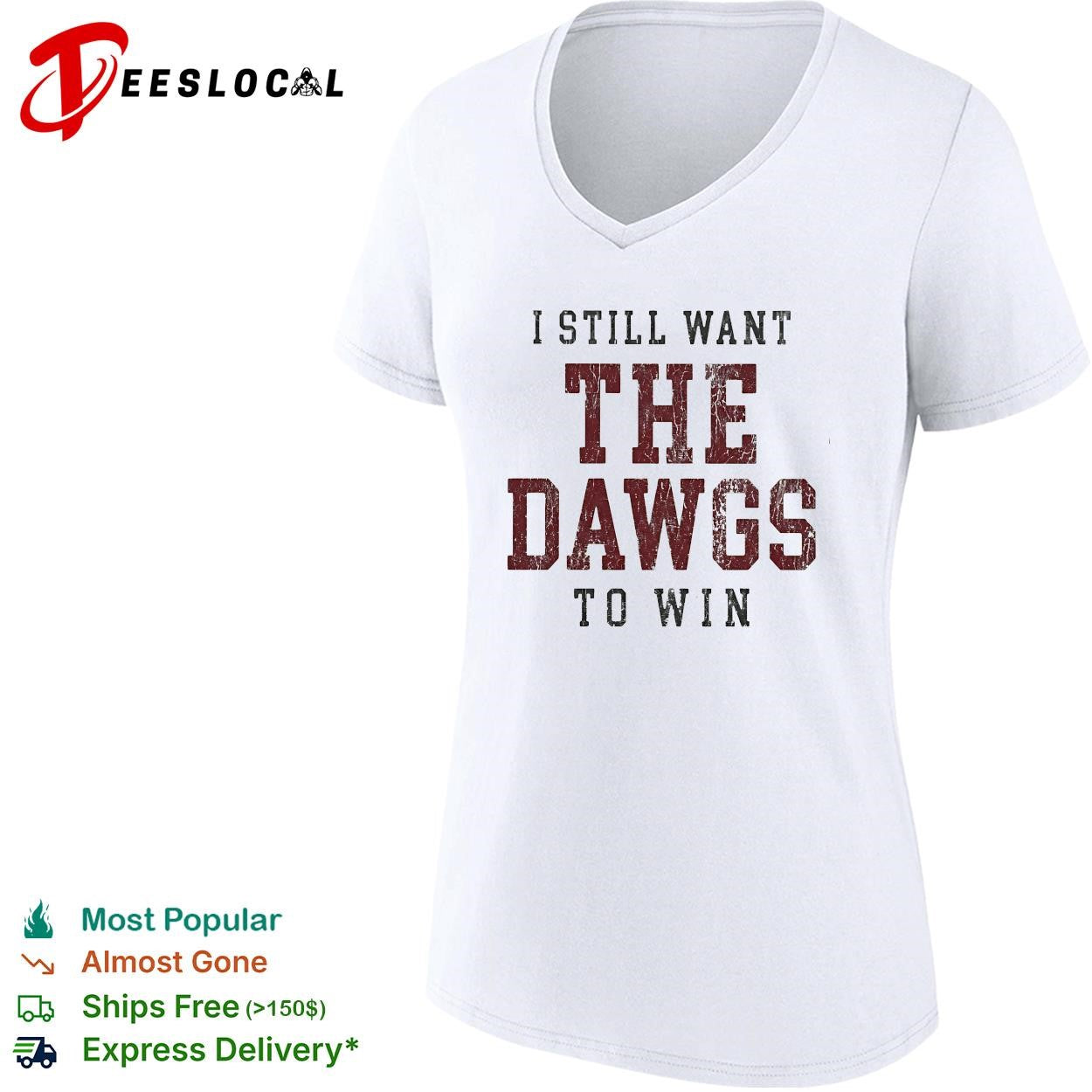 I still want the Dawgs to win Georgia Bulldogs bold text shirt