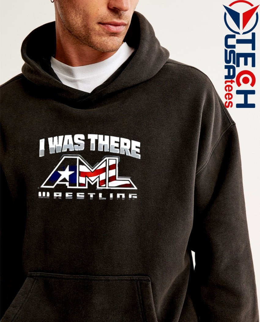 I was there AML Wrestling shirt