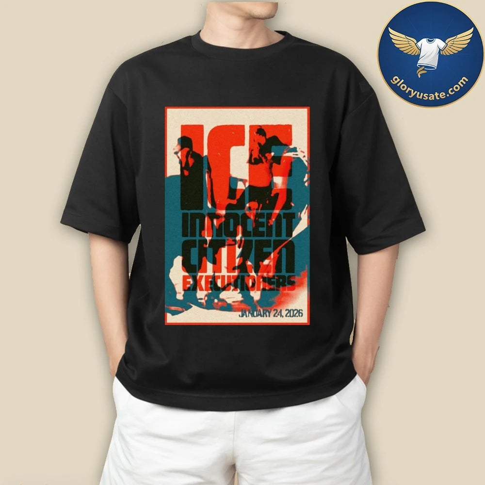 ICE Innocent Citizen Executioners Januaru 24 2026 Poster Shirt