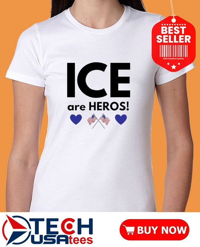 ICE are heroes flag shirt
