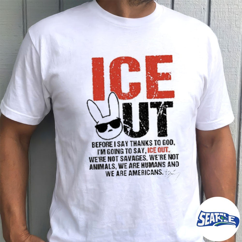 Ice Cut Before I Say Thanks To God, I’m Going To Say, Ice Out. We’re Not Savages, We’re Not Animals, We Are Humans And We Are Americans shirt