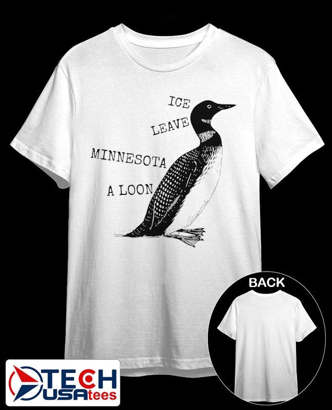 Ice leave Minnesota a Loon shirt
