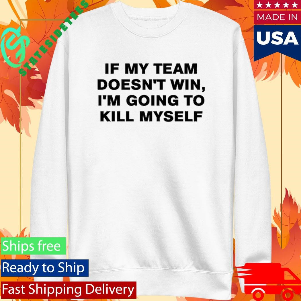 Icyvert If My Team Doesn’t Win Shirt