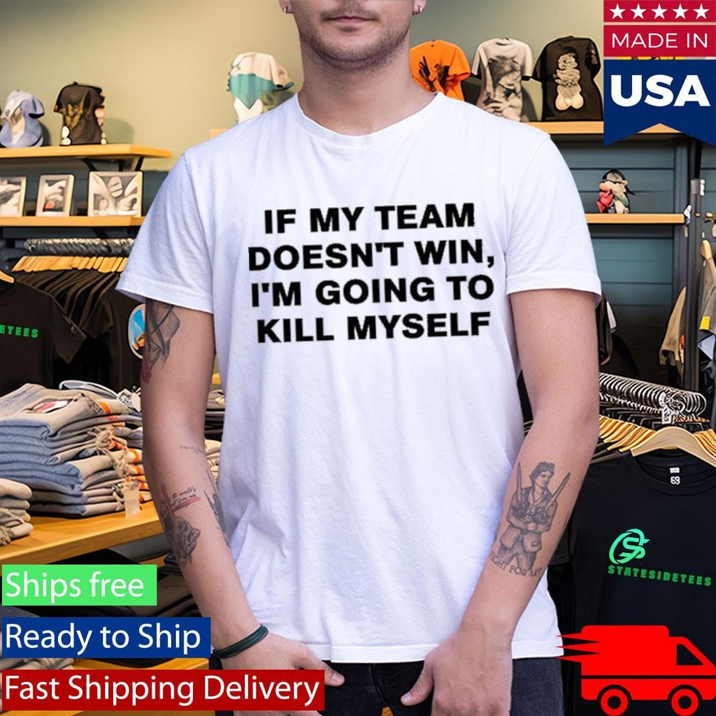 Icyvert If My Team Doesn’t Win Shirt