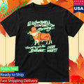 I’d Rather Smell Cowshit In The Morning Shirt