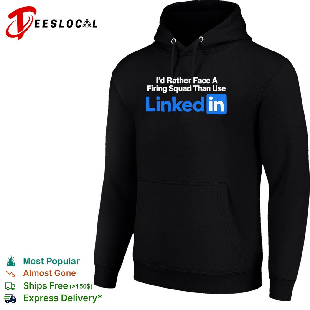 I’d rather face a firing squad than use Linkedin shirt