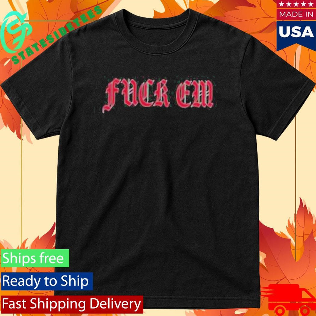 Ida Fuck Em Shirt