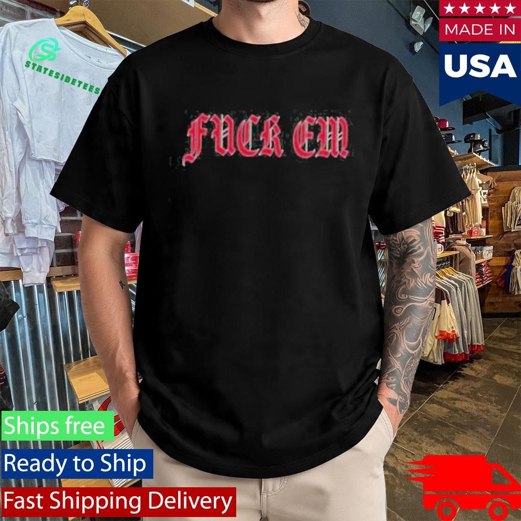 Ida Fuck Em Shirt