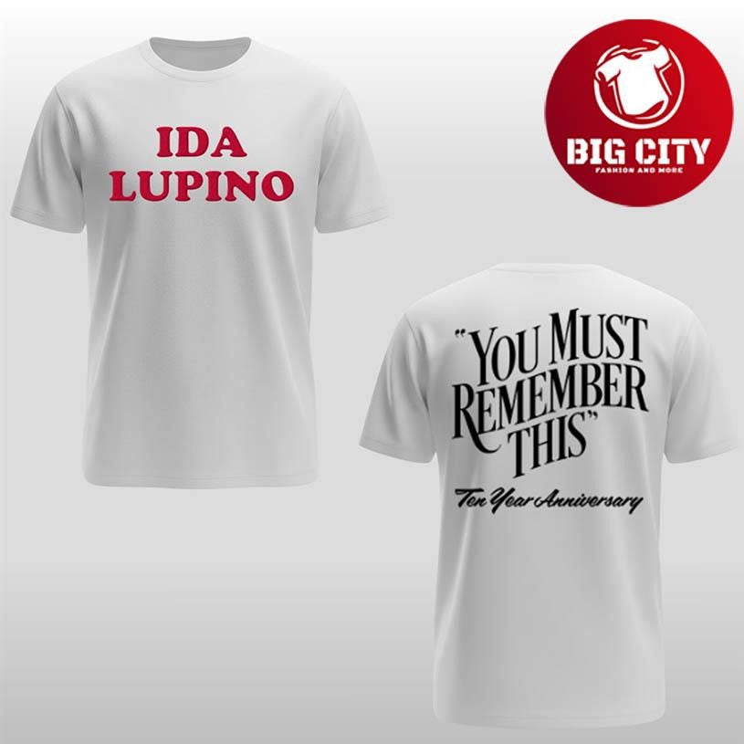 Ida Lupino 10 Year Anniversary Two Sided Shirt