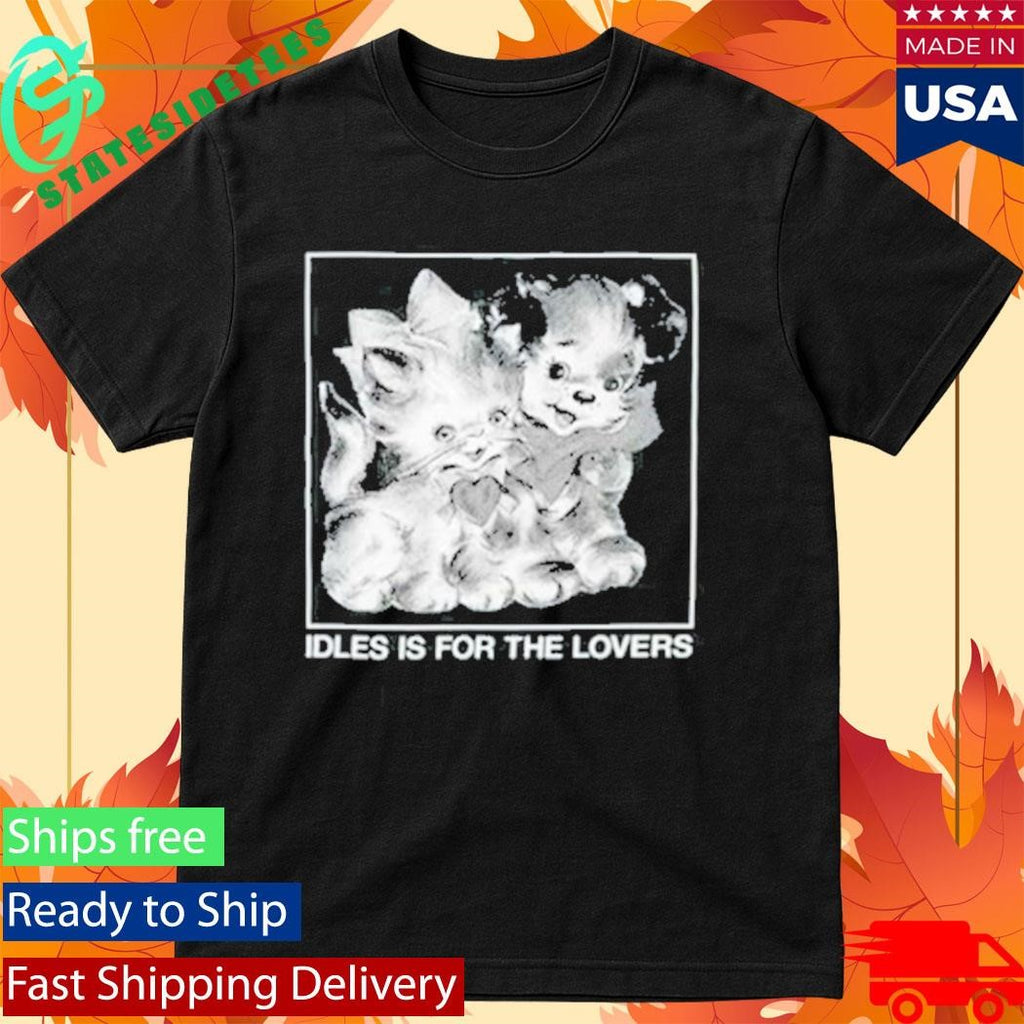 Idles Is For The Lovers T-Shirt