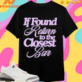 If Found Return To The Closest Bar Shirts