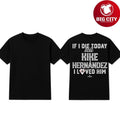If I Die Today Tell Kike Hernandez I Loved Him 2025 Shirt