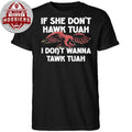 If She Don’t Hawk Tuah I Don’t Wanna Hawk Tuah T-Shirt