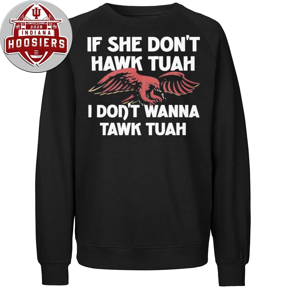 If She Don’t Hawk Tuah I Don’t Wanna Hawk Tuah T-Shirt