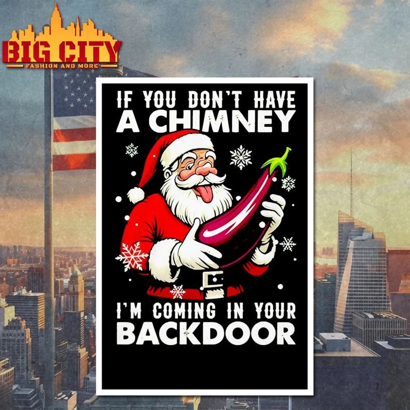 If You Dont Have A Chimney I’m Coming In Your Back Door Christmas Jumper shirt