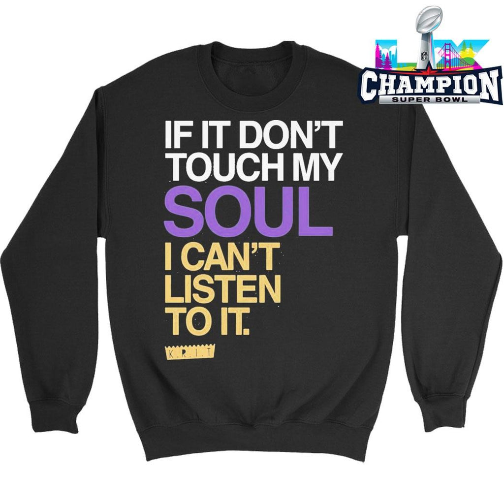 If You Don’t Touch My Soul I Can’t Listen To It Big Krit Shirt