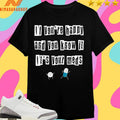 If You’re Happy And You Know It It’s Your Meds 2026 Shirts