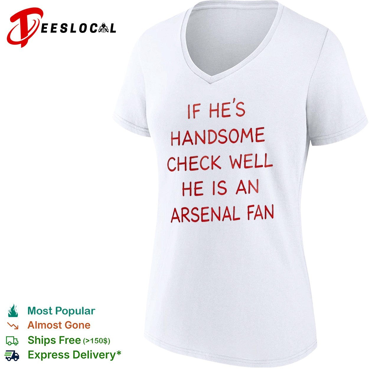 If he is handsome check well he is an Arsenal fan Premier League football shirt