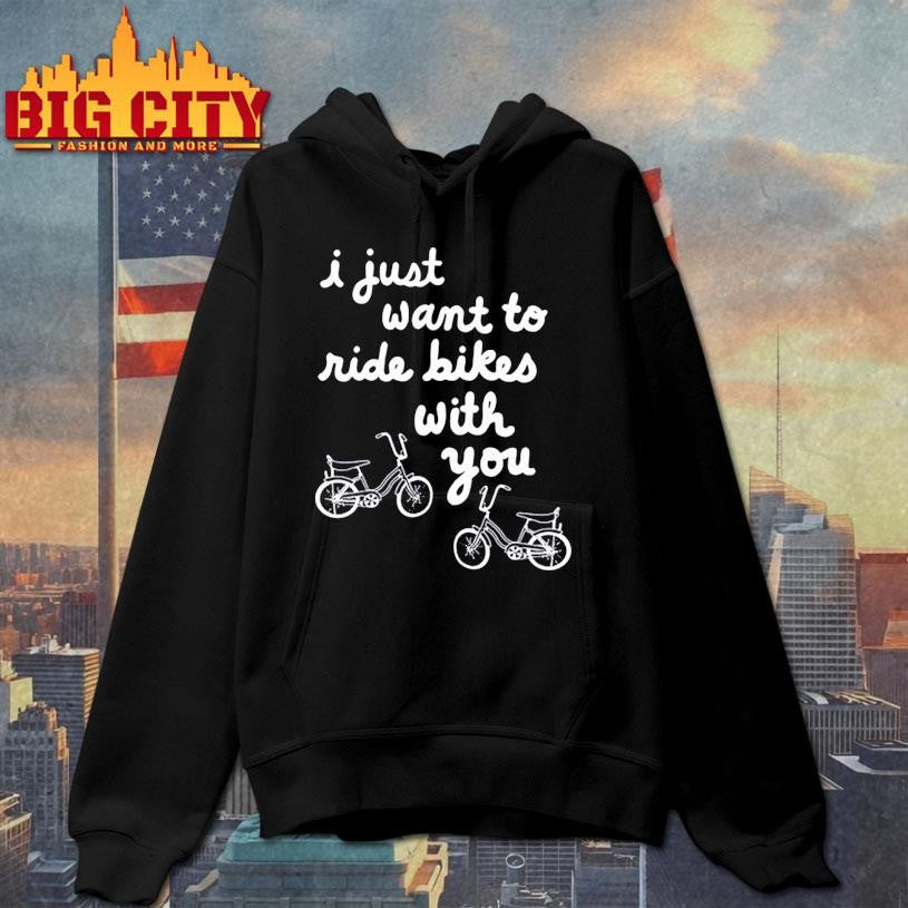 Iget Pranky I Just Want To Ride Bikes With You Shirt