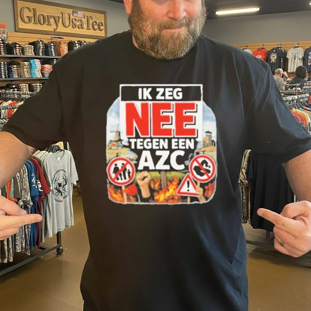 Ik Zeg Nee Tegen AZC Shirt