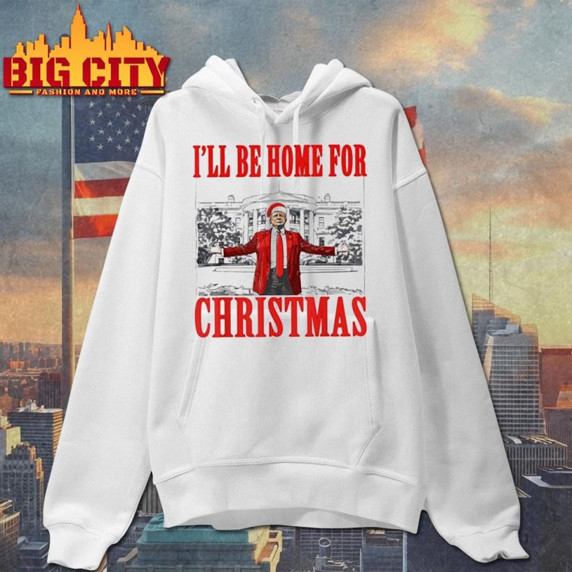 I’ll Be Home For Christmas, Christmas Trump 47th President Shirt