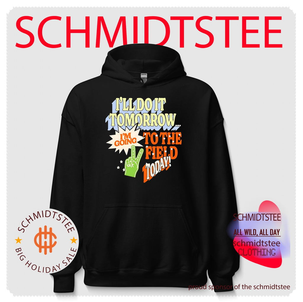 I’ll Do It Tomorrow I’m Going to the Field Today Retro Quote shirt