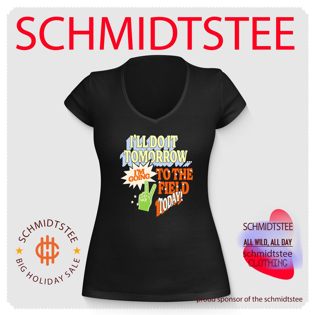 I’ll Do It Tomorrow I’m Going to the Field Today Retro Quote shirt