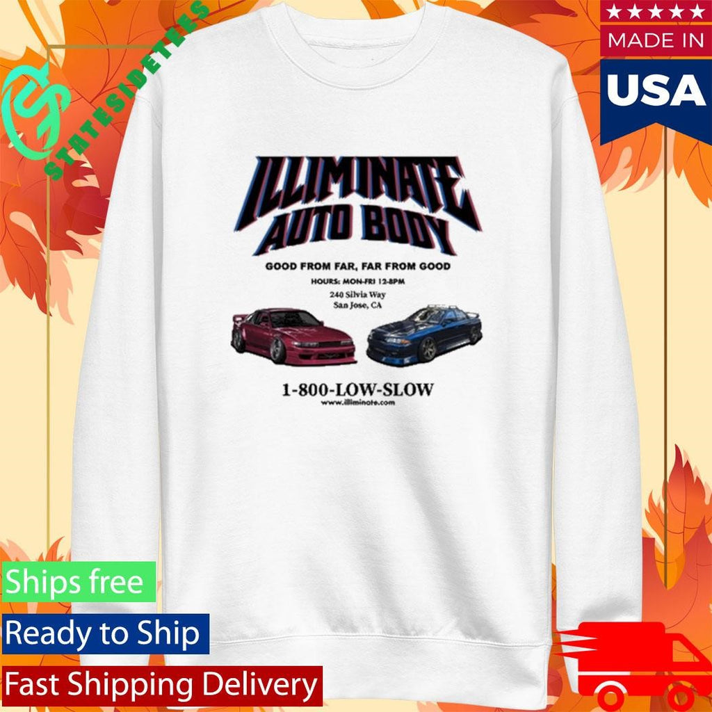 Illiminate Auto Body Good From Far, Far From Good 1-800-Low-Slow Shirt