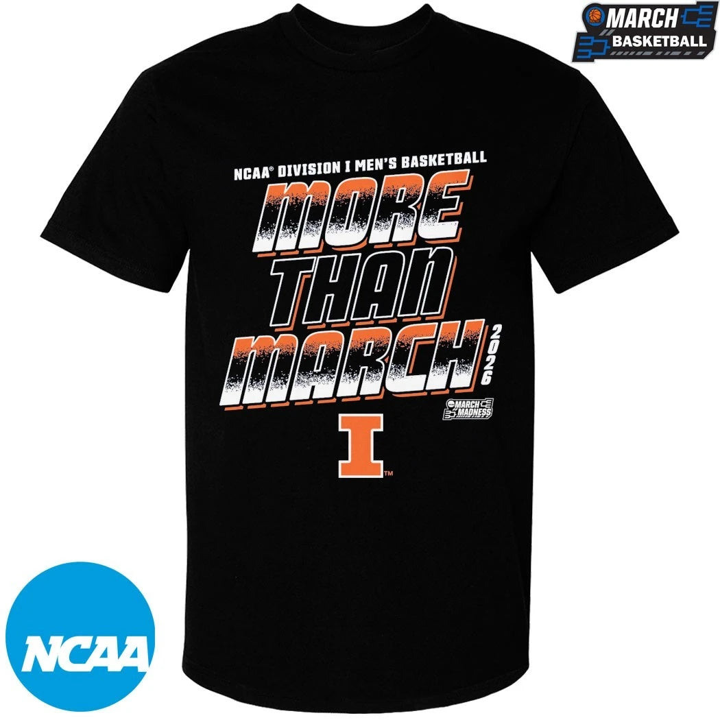 Illinois Fighting Illini More Than March NCAA Division I Men’s Basketball March Madness 2026 T-shirts