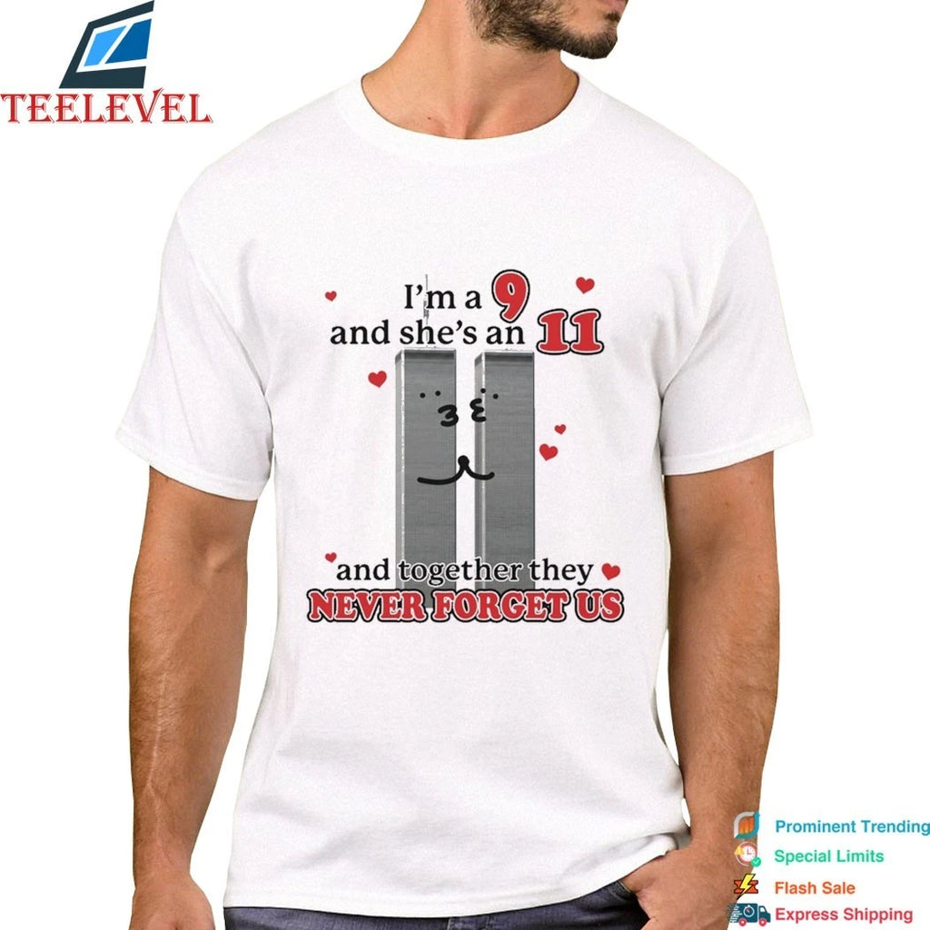 I’m A 9 And She’s An 11 And Together They Never Forget Us Shirts