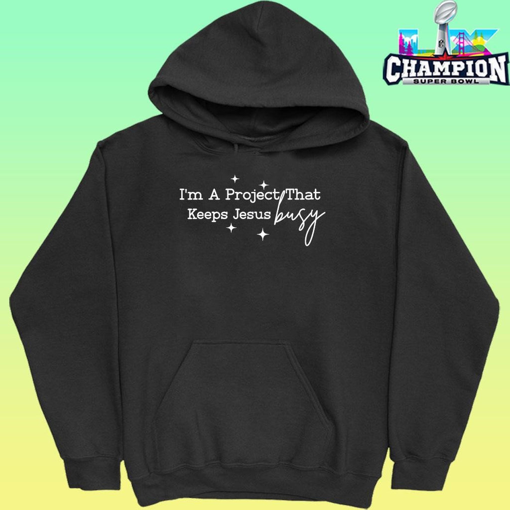 I’m A Project That Keeps Jesus Busy Christian Humor Shirt