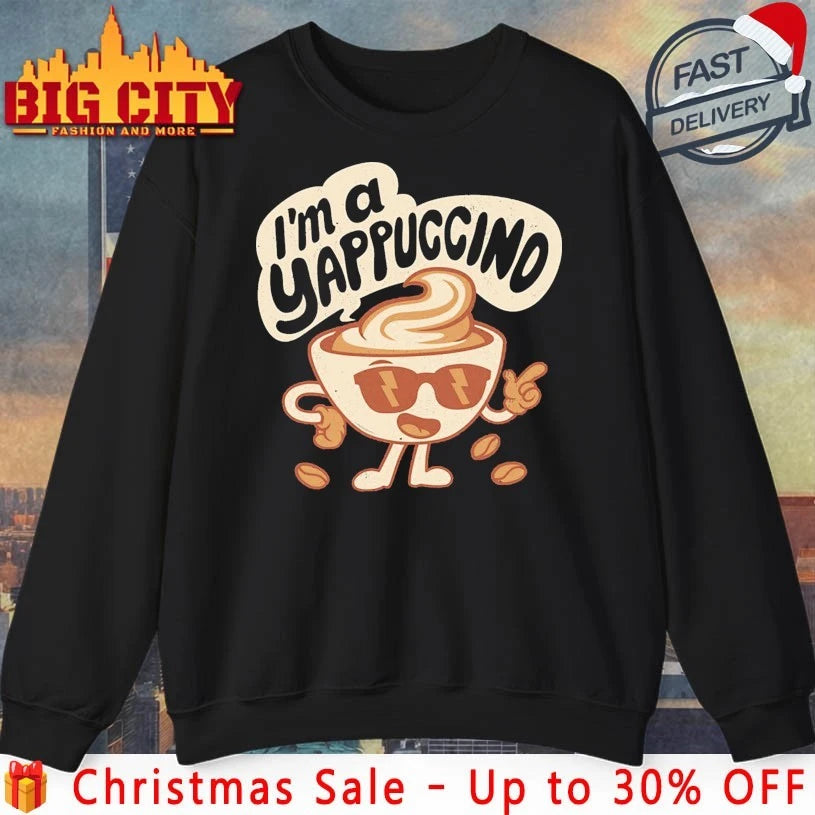 I’m A Yappuccino shirt