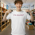 I’m Dumb Maura Higgins Shirt