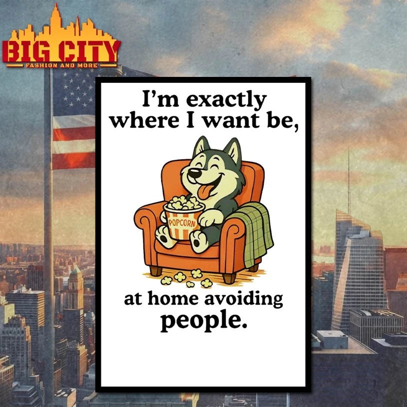 I’m Exactly Where I Want Be At Home Avoiding People Shirt