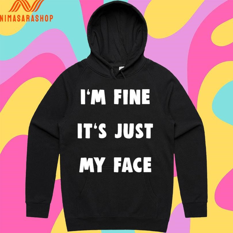 I’m Fine It’s Just My Face 2025 Shirts