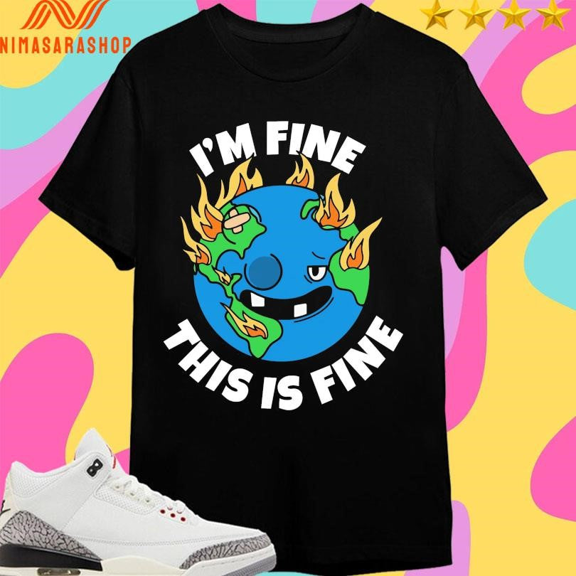 I’m Fine This Is Fine Shirts